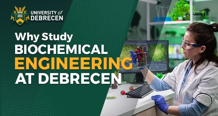 Why Study Biochemical Engineering at Debrecen: Top Benefits & Career Opportunities